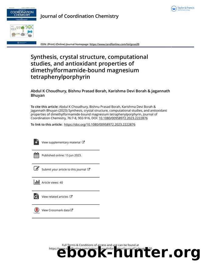 Synthesis, crystal structure, computational studies, and antioxidant properties of dimethylformamide-bound magnesium tetraphenylporphyrin by Choudhury Abdul K & Borah Bishnu Prasad & Borah Karishma Devi & Bhuyan Jagannath