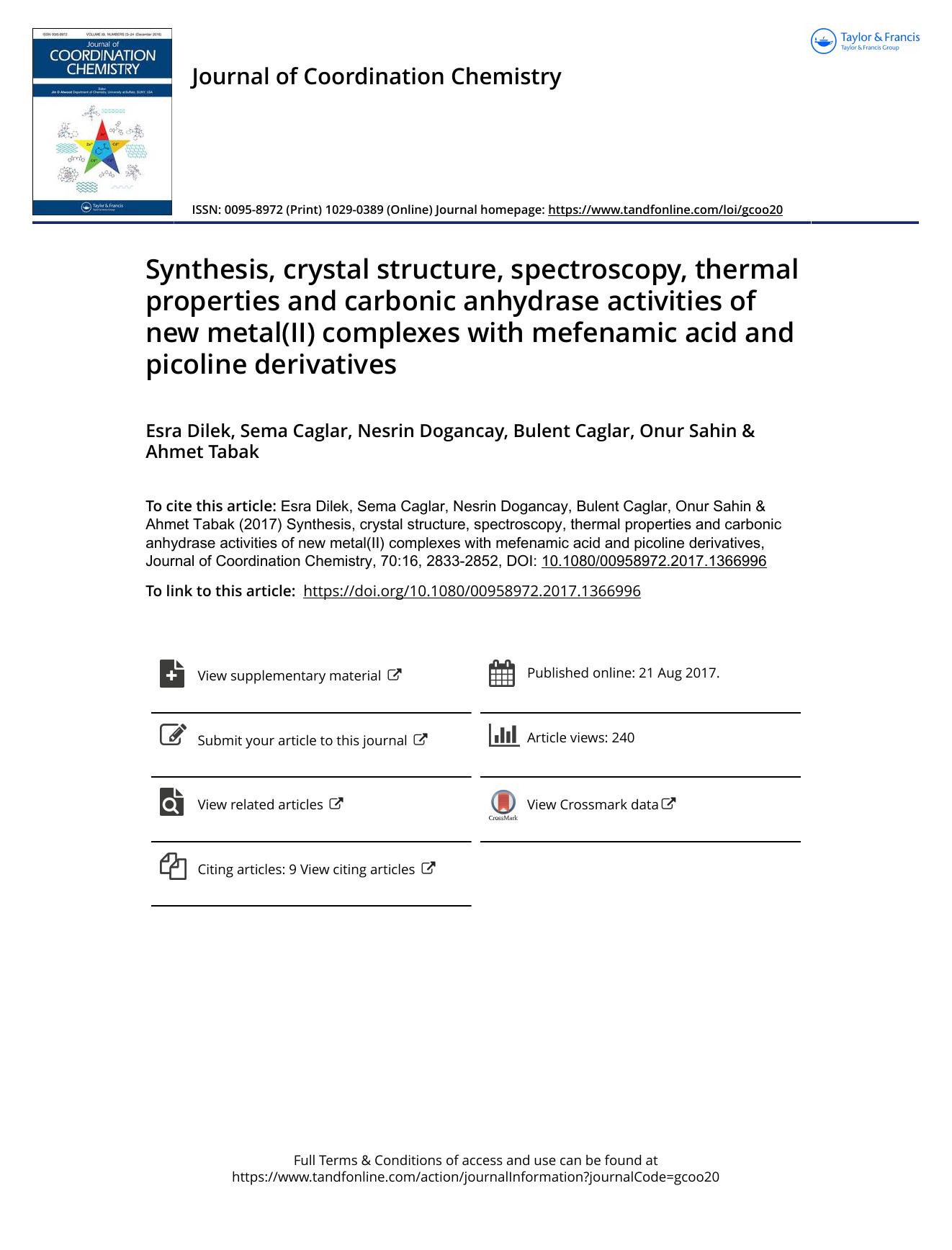 Synthesis, crystal structure, spectroscopy, thermal properties and carbonic anhydrase activities of new metal(II) complexes with mefenamic acid and picoline derivatives by Esra Dilek & Sema Caglar & Nesrin Dogancay & Bulent Caglar & Onur Sahin & Ahmet Tabak