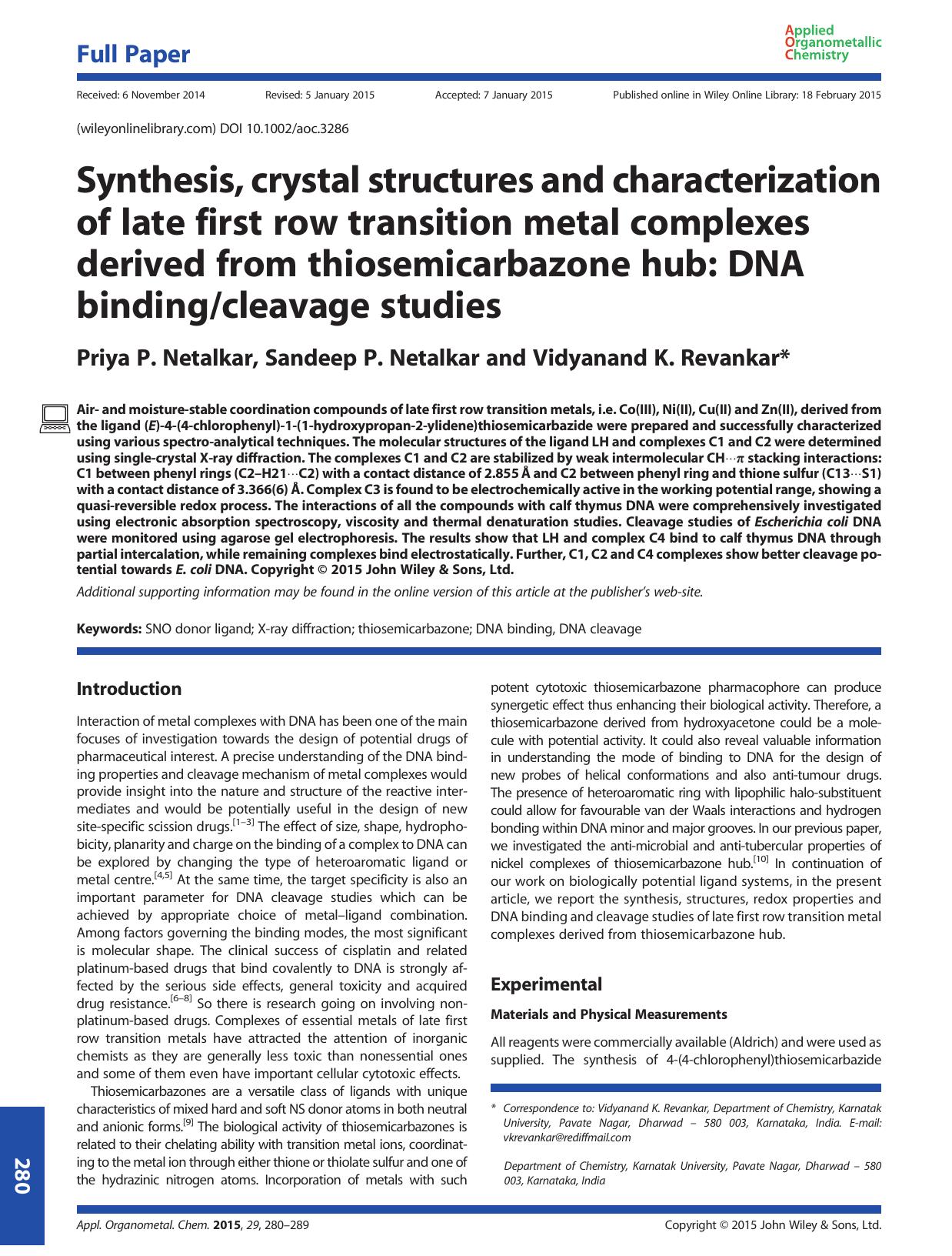 Synthesis, crystal structures and characterization of late first row transition metal complexes derived from thiosemicarbazone hub: DNA bindingcleavage studies by Priya P. Netalkar & Sandeep P. Netalkar & Vidyanand K. Revankar