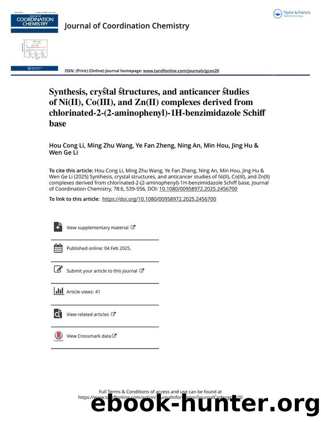 Synthesis, crystal structures, and anticancer studies of Ni(II), Co(III), and Zn(II) complexes derived from chlorinated-2-(2-aminophenyl)-1H-benzimidazole Schiff base by Li Hou Cong & Wang Ming Zhu & Zheng Ye Fan & An Ning & Hou Min & Hu Jing & Li Wen Ge