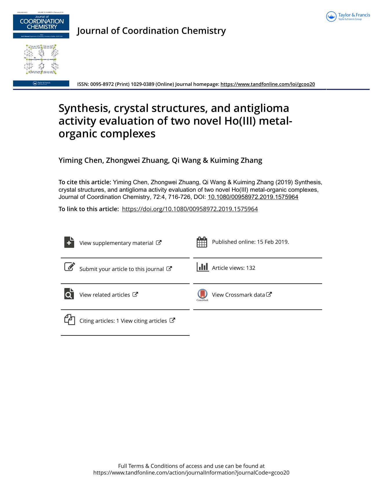 Synthesis, crystal structures, and antiglioma activity evaluation of two novel Ho(III) metal-organic complexes by Chen Yiming & Zhuang Zhongwei & Wang Qi & Zhang Kuiming