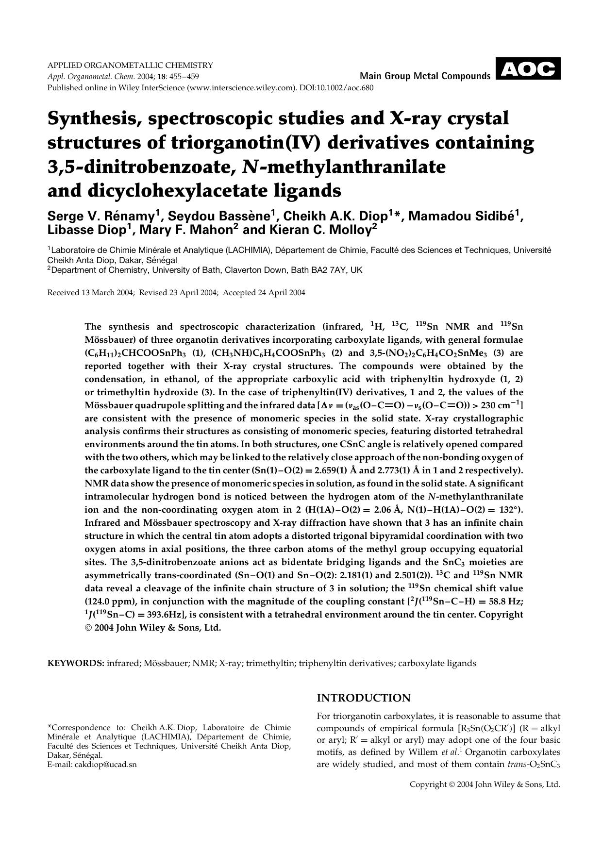 Synthesis, spectroscopic studies and X-ray crystal structures of triorganotin(IV) derivatives containing 3,5-dinitrobenzoate, N-methylanthranilate and dicyclohexylacetate ligands by Unknown