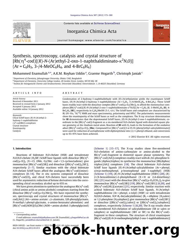 Synthesis, spectroscopy, catalysis and crystal structure of [Rh(ÃÂ·4-cod){(R)-N-(Ar)ethyl-2-oxo-1-naphthaldiminato-ÃÂº2N,O}] (Ar=C6H5, 3-4-MeOC6H4, and 4-BrC6H4) by Mohammed Enamullah & A.K.M. Royhan Uddin & Graeme Hogarth & Christoph Janiak