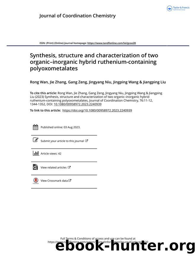 Synthesis, structure and characterization of two organicâinorganic hybrid ruthenium-containing polyoxometalates by Wan Rong & Zhang Jie & Zeng Gang & Niu Jingyang & Wang Jingping & Liu Jiangping
