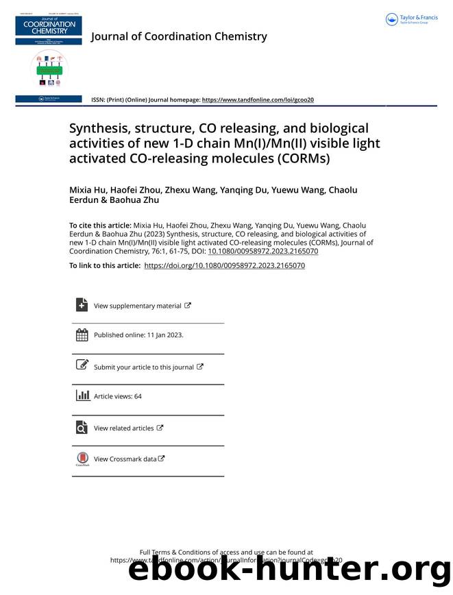 Synthesis, structure, CO releasing, and biological activities of new 1-D chain Mn(I)Mn(II) visible light activated CO-releasing molecules (CORMs) by Hu Mixia & Zhou Haofei & Wang Zhexu & Du Yanqing & Wang Yuewu & Eerdun Chaolu & Zhu Baohua