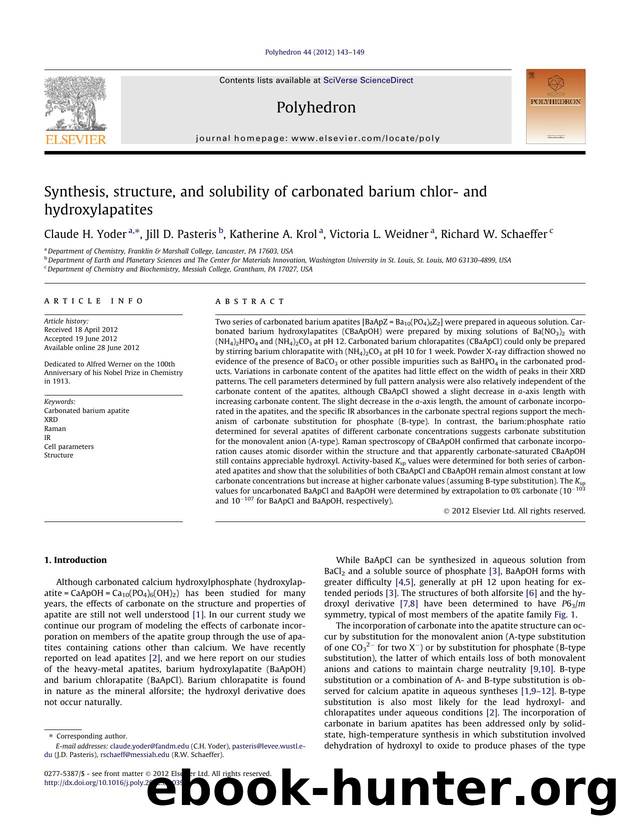 Synthesis, structure, and solubility of carbonated barium chlor- and hydroxylapatites by Claude H. Yoder & Jill D. Pasteris & Katherine A. Krol & Victoria L. Weidner & Richard W. Schaeffer