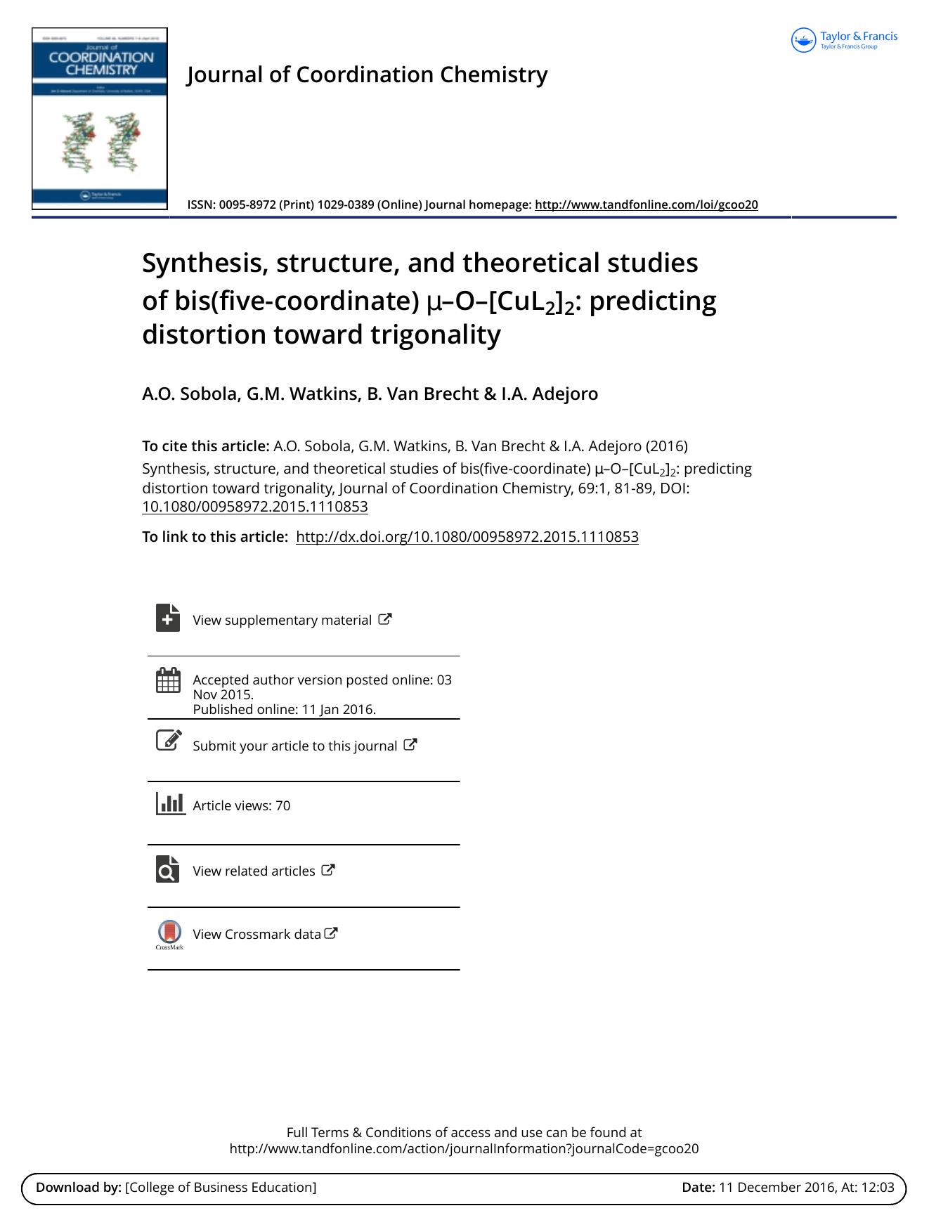Synthesis, structure, and theoretical studies of bis(five-coordinate) Î¼âOâ[CuL2]2: predicting distortion toward trigonality by A.O. Sobola & G.M. Watkins & B. Van Brecht & I.A. Adejoro