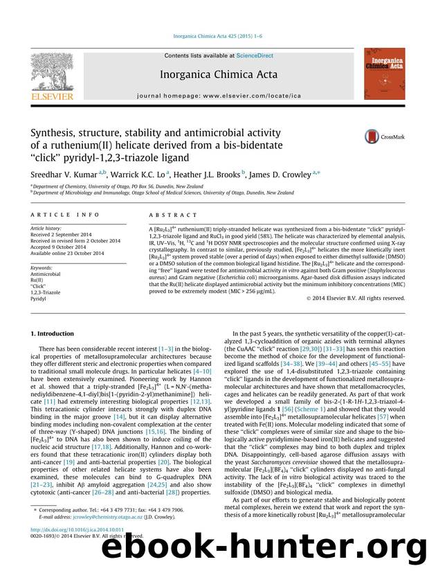 Synthesis, structure, stability and antimicrobial activity of a ruthenium(II) helicate derived from a bis-bidentate Ã¢â¬ÅclickÃ¢â¬â¢ pyridyl-1,2,3-triazole ligand by Sreedhar V. Kumar & Warrick K.C. Lo & Heather J.L. Brooks & James D. Crowley