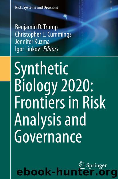 Synthetic Biology 2020: Frontiers in Risk Analysis and Governance by Benjamin D. Trump & Christopher L. Cummings & Jennifer Kuzma & Igor Linkov