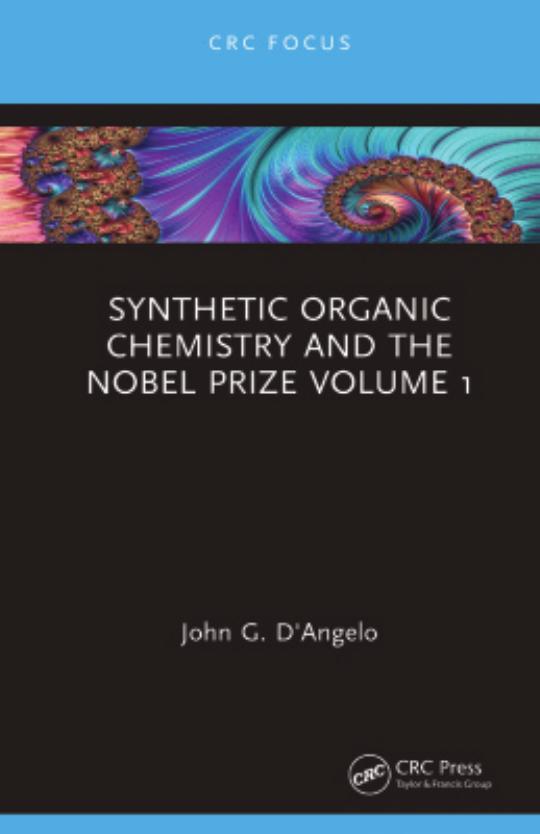 Synthetic Organic Chemistry and the Nobel Prize by John G. D’Angelo