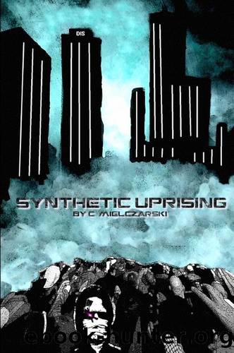 Synthetic Uprising by C. Mielczarski