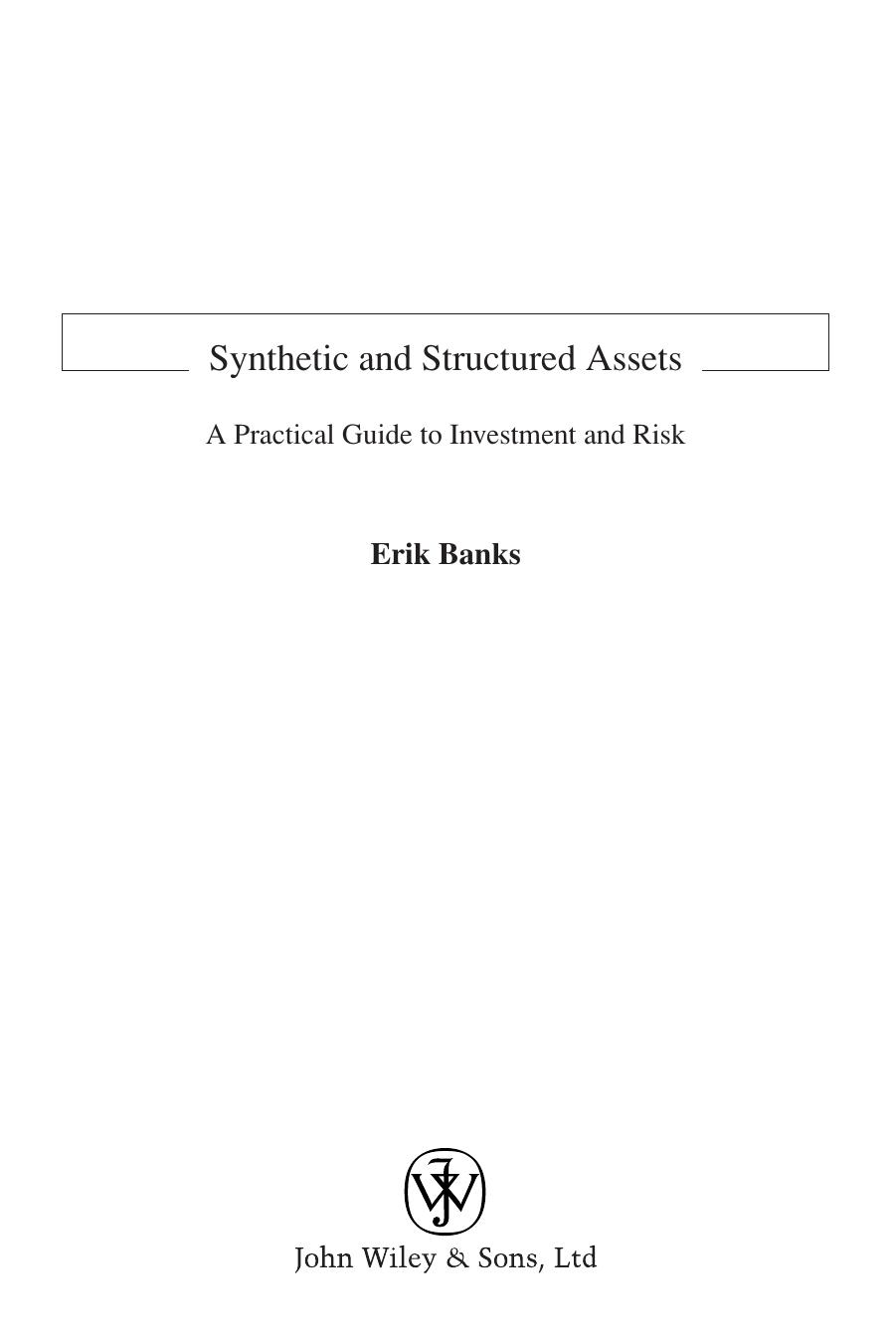 Synthetic and structured assets : a practical guide to investment and risk by Erik Banks
