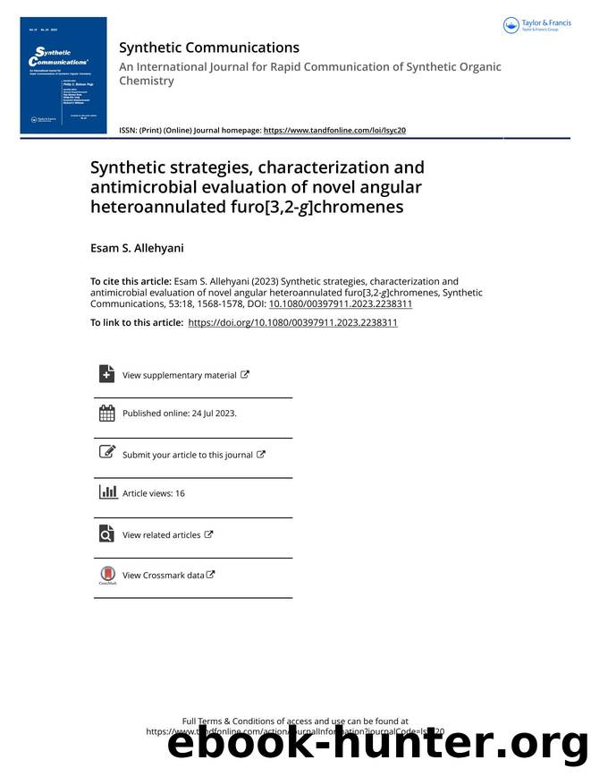 Synthetic strategies, characterization and antimicrobial evaluation of novel angular heteroannulated furo[3,2-g]chromenes by Allehyani Esam S