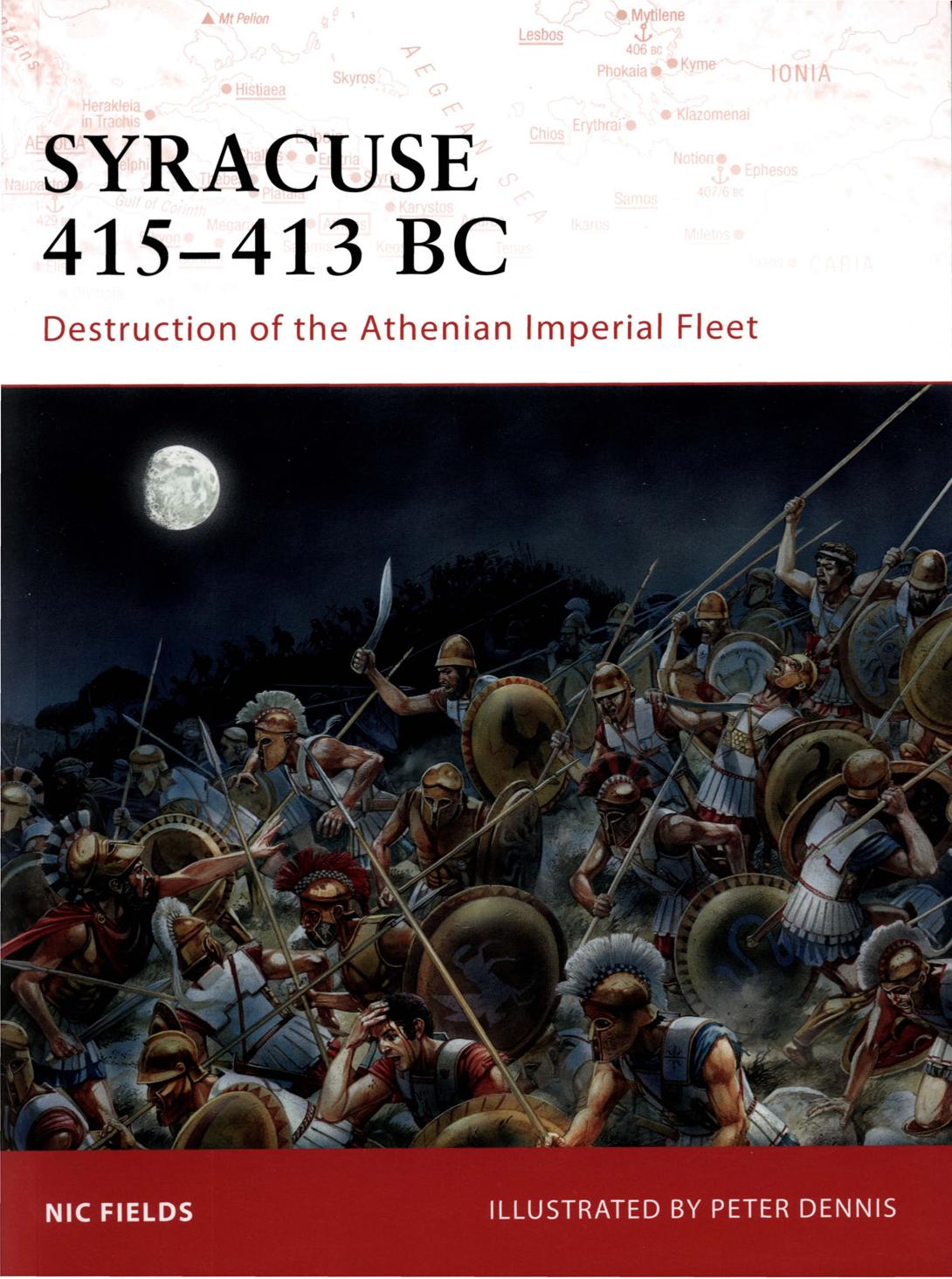 Syracuse 415-413 BC - Destruction of the Athenian Imperial Fleet by Nic Fields - Illustrated by Peter Dennis
