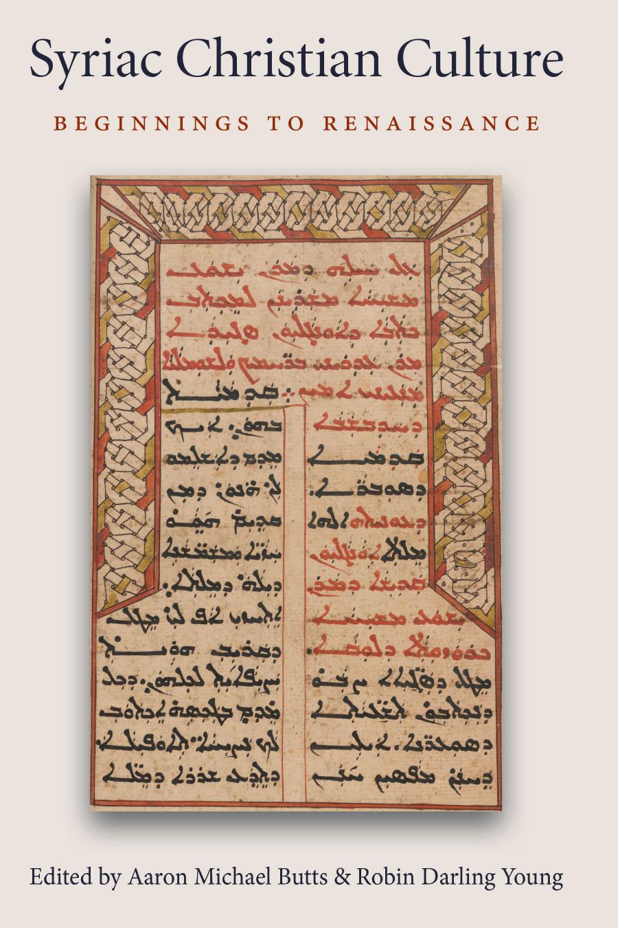 Syriac Christian Culture: Beginnings to Renaissance by Aaron Michael Butts & Robin Darling Young