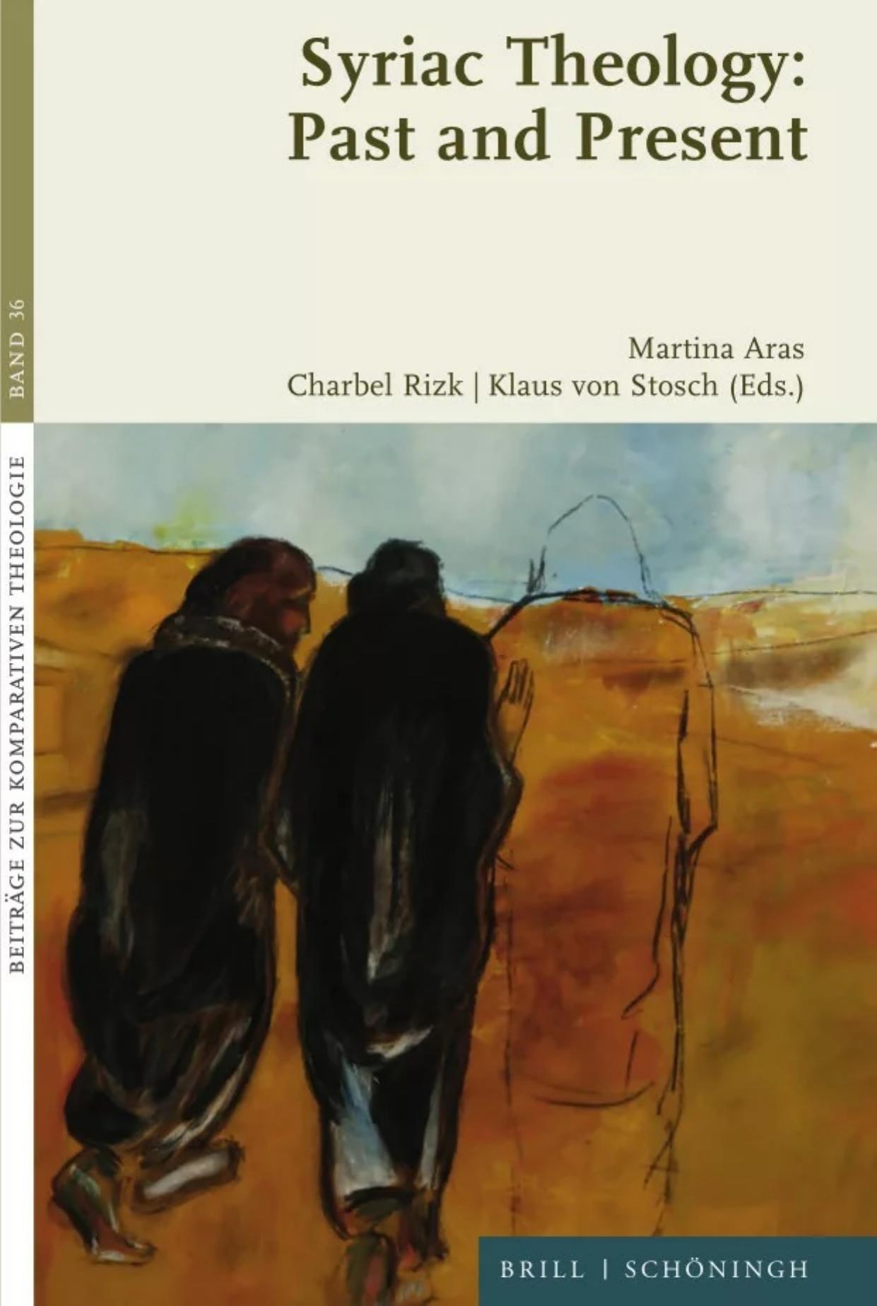 Syriac Theology: Past and Present by Martina Aras; Charbel Rizk; Klaus von Stosch