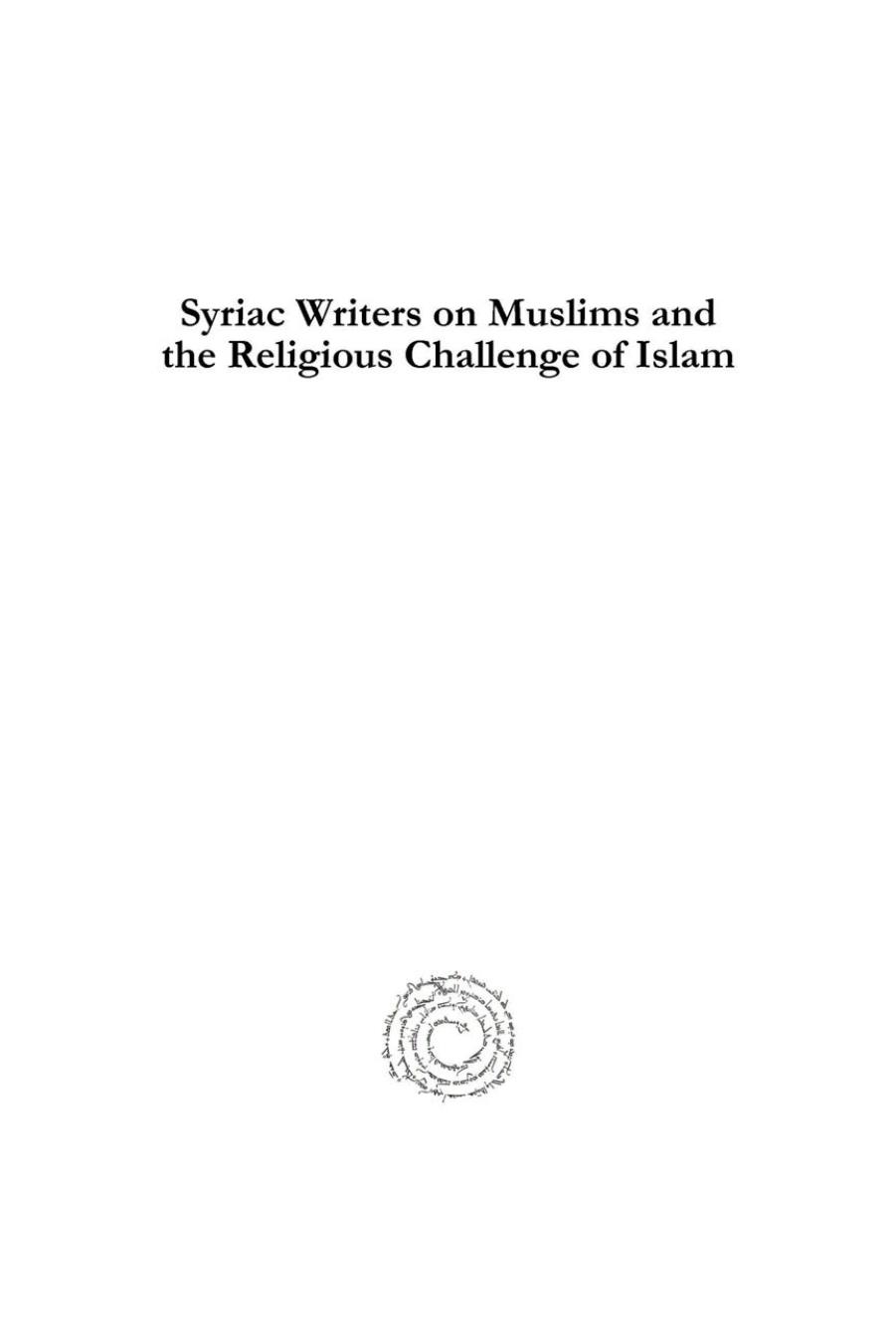 Syriac Writers on Muslims and the Religious Challenge of Islam by Sidney H. Griffith