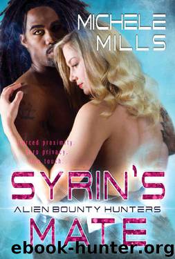 Syrin's Mate (Alien Bounty Hunters Book 4) by Michele Mills
