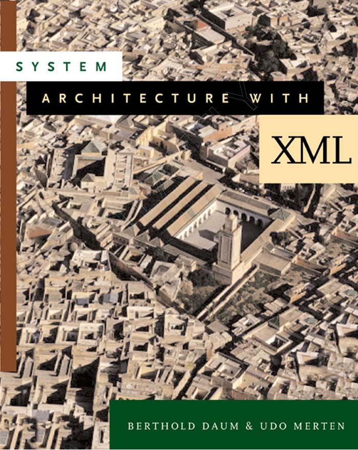 System Architecture with XML by Berthold Daum Udo Merten