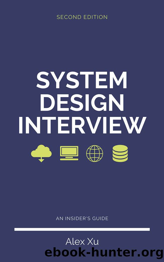 System Design Interview - an Insider's Guide, Second Edition by Alex Xu