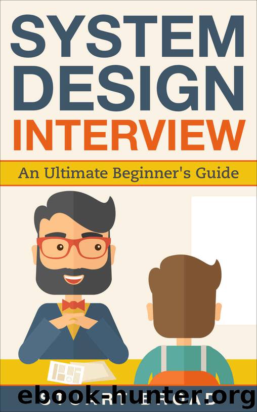 System Design Interview: An In-Depth Overview For System Designers (A Beginner's Guide) by Stuart Broad
