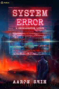 System Error: A Reincarnation LitRPG by Aaron Shih