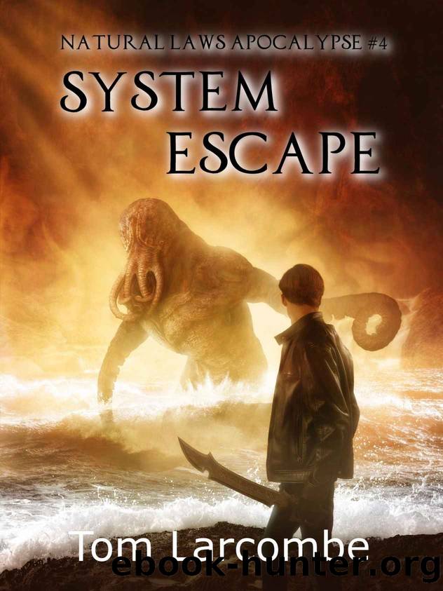 System Escape (Natural Laws Apocalypse Book 4) by Tom Larcombe