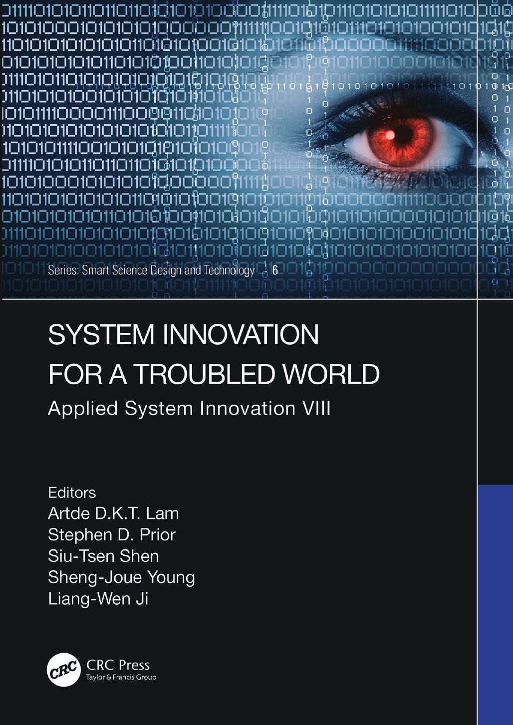 System Innovation for a Troubled World: Applied System Innovation VIII by Artde Donald Kin-Tak Lam Stephen D. Prior Siu-Tsen Shen Sheng-Joue Young Liang-Wen Ji