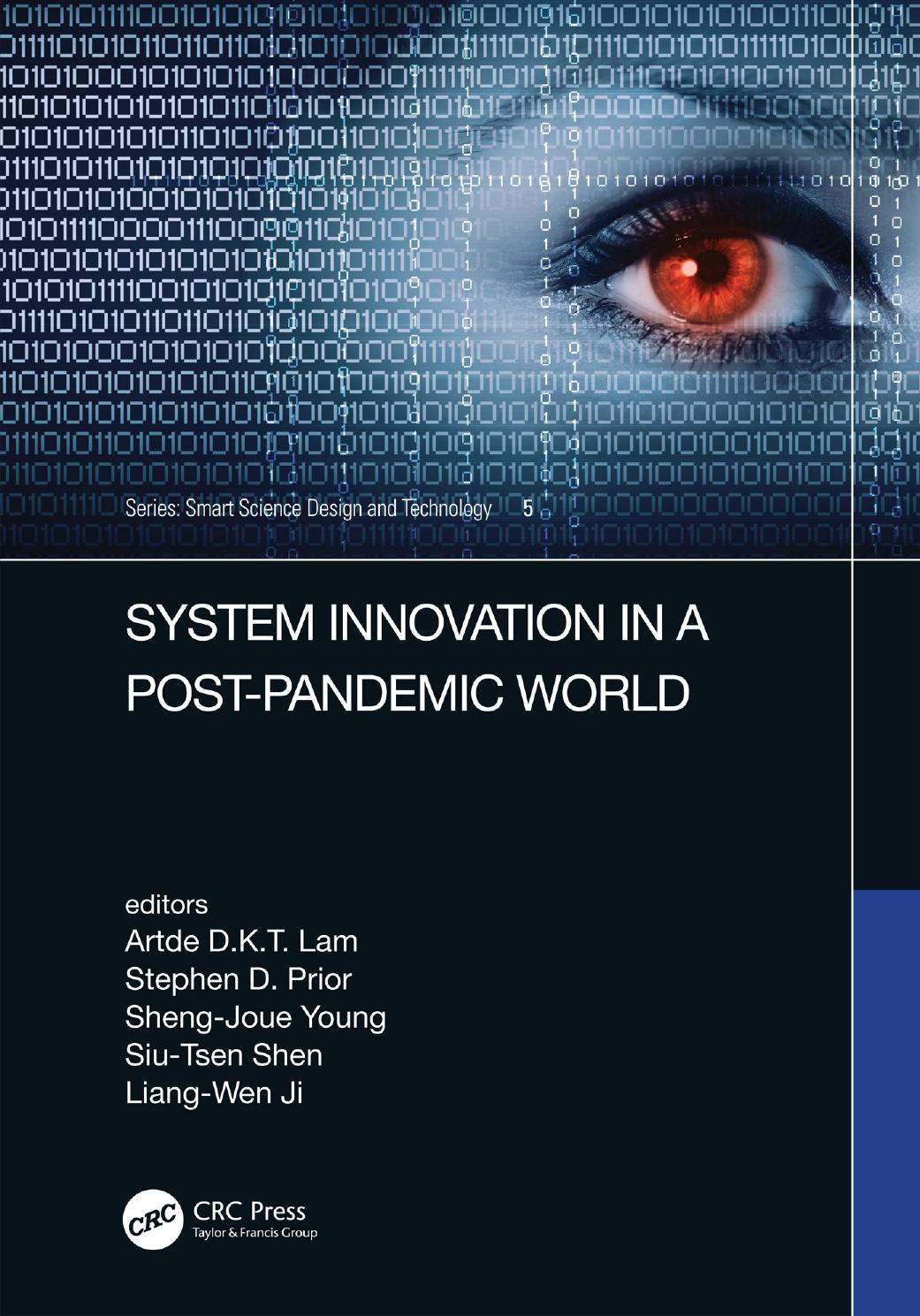 System Innovation in a Post-Pandemic World by Artde Donald Kin-Tak Lam Stephen D. Prior Sheng-JoueYoung Siu-Tsen Shen and Liang-Wen Ji