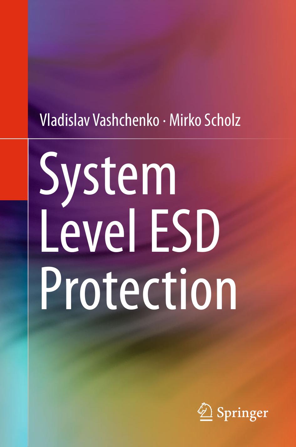 System Level ESD Protection by Vladislav Vashchenko Mirko Scholz (auth.)
