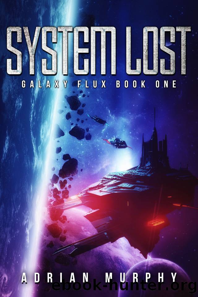 System Lost: A Sci-Fi Action-Adventure Thriller (Galaxy Flux Series Book 1) by Adrian Murphy