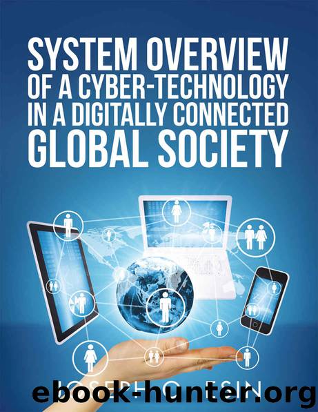 System Overview of Cyber-Technology in a Digitally Connected Global Society by Joseph O. Esin