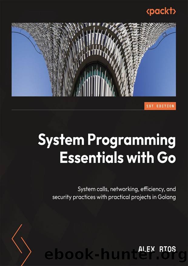 System Programming Essentials with Go by Alex Rios