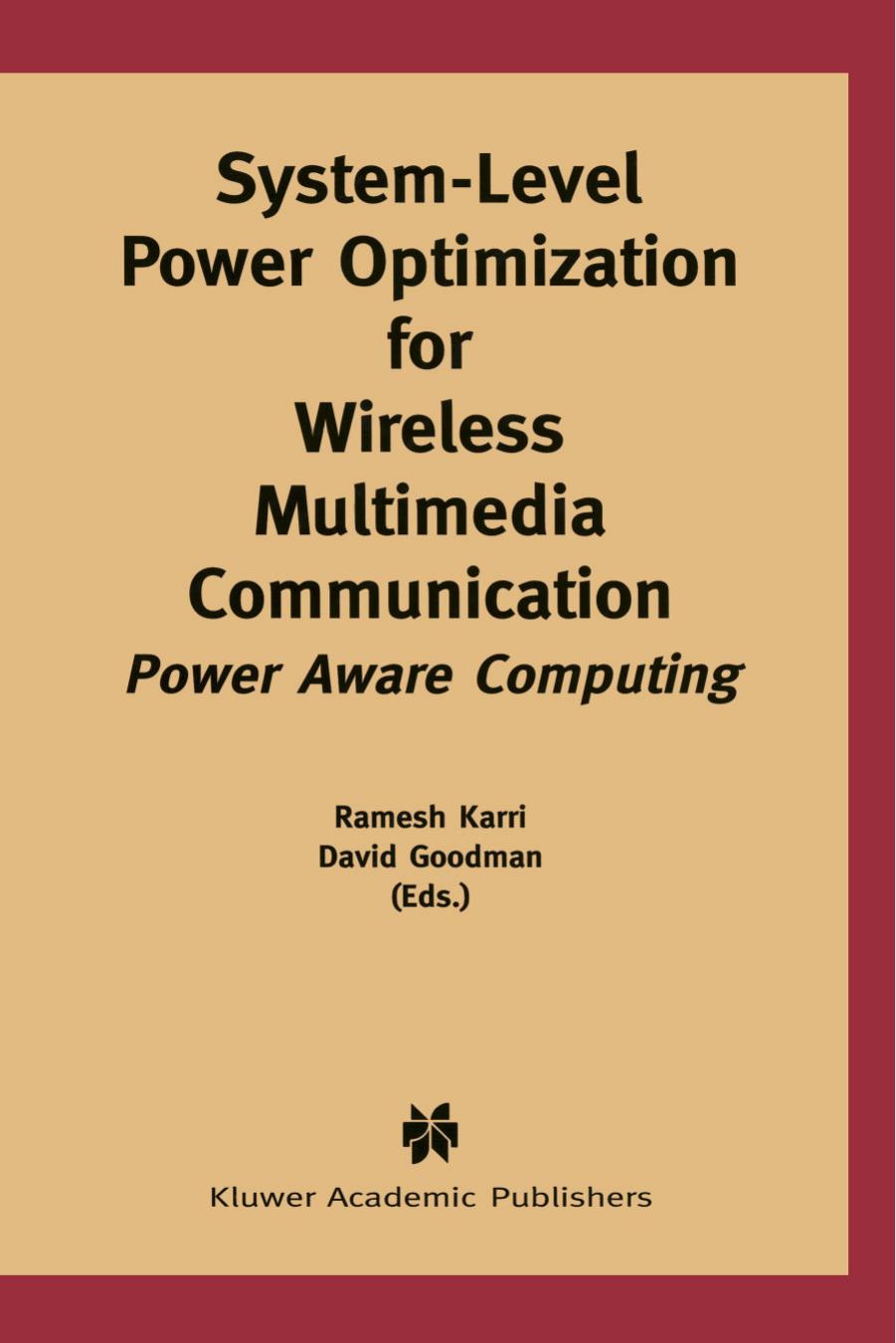 System-Level Power Optimization for Wireless Multimedia Communication: Power Aware Computing by Ramesh Karri David J. Goodman