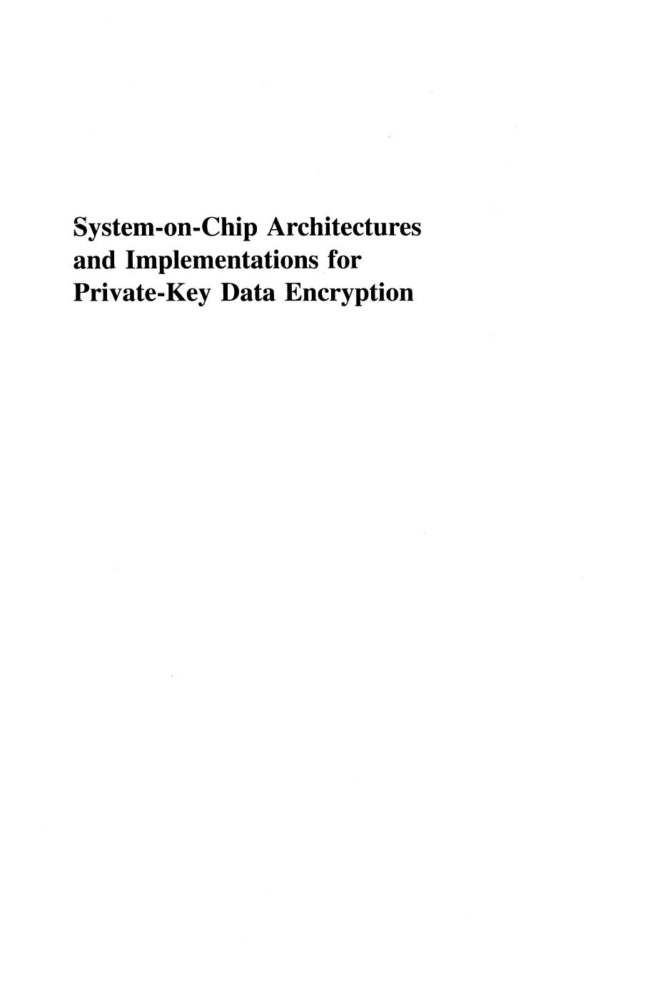 System-on-Chip Architectures and Implementations for Private-Key Data Encryption by Máire McLoone John V. McCanny (auth.)
