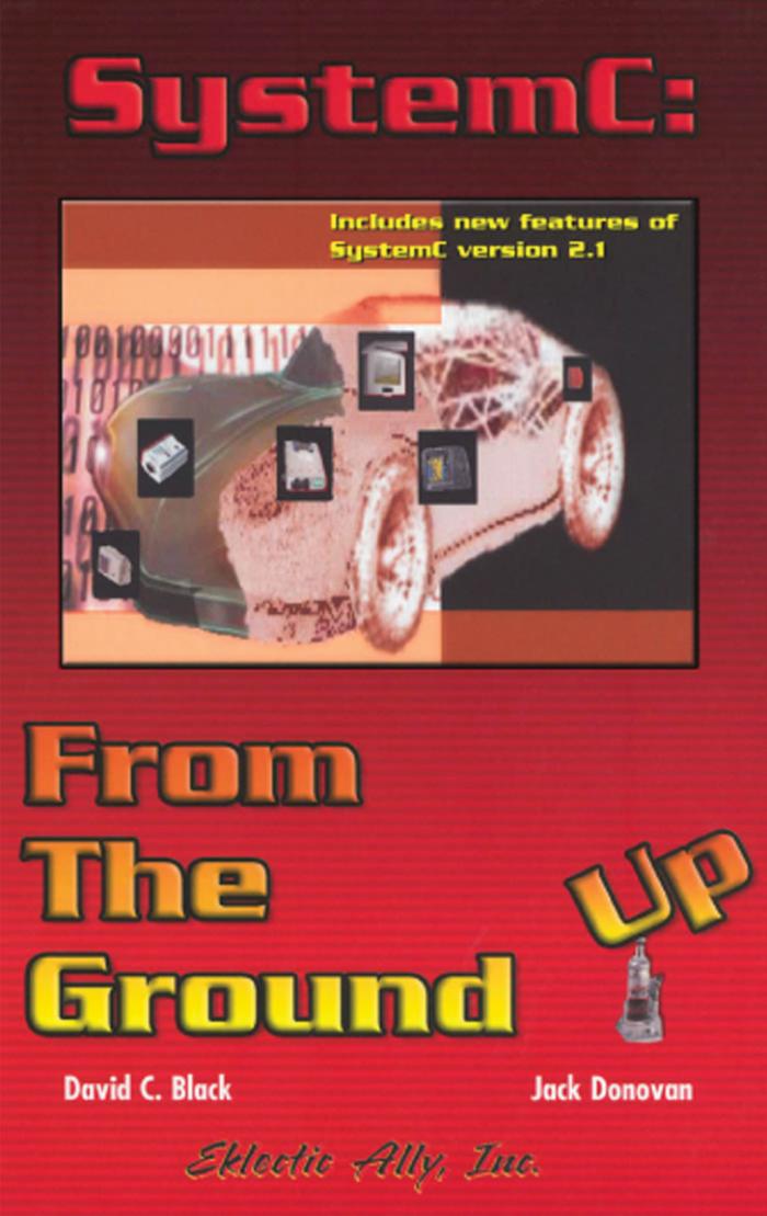 SystemC : from the ground up by David C Black; Jack Donovan
