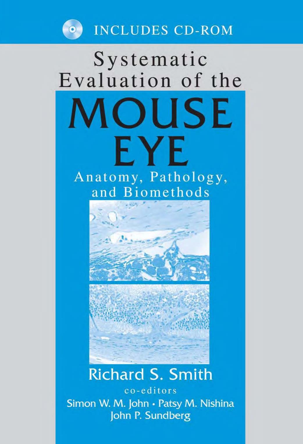 Systematic Evaluation of the Mouse Eye: Anatomy, Pathology, and Biomethods (Research Methods For Mutant Mice) by Richard S. Smith Simon W. M. John Patsy M. Nishina John P. Sundberg