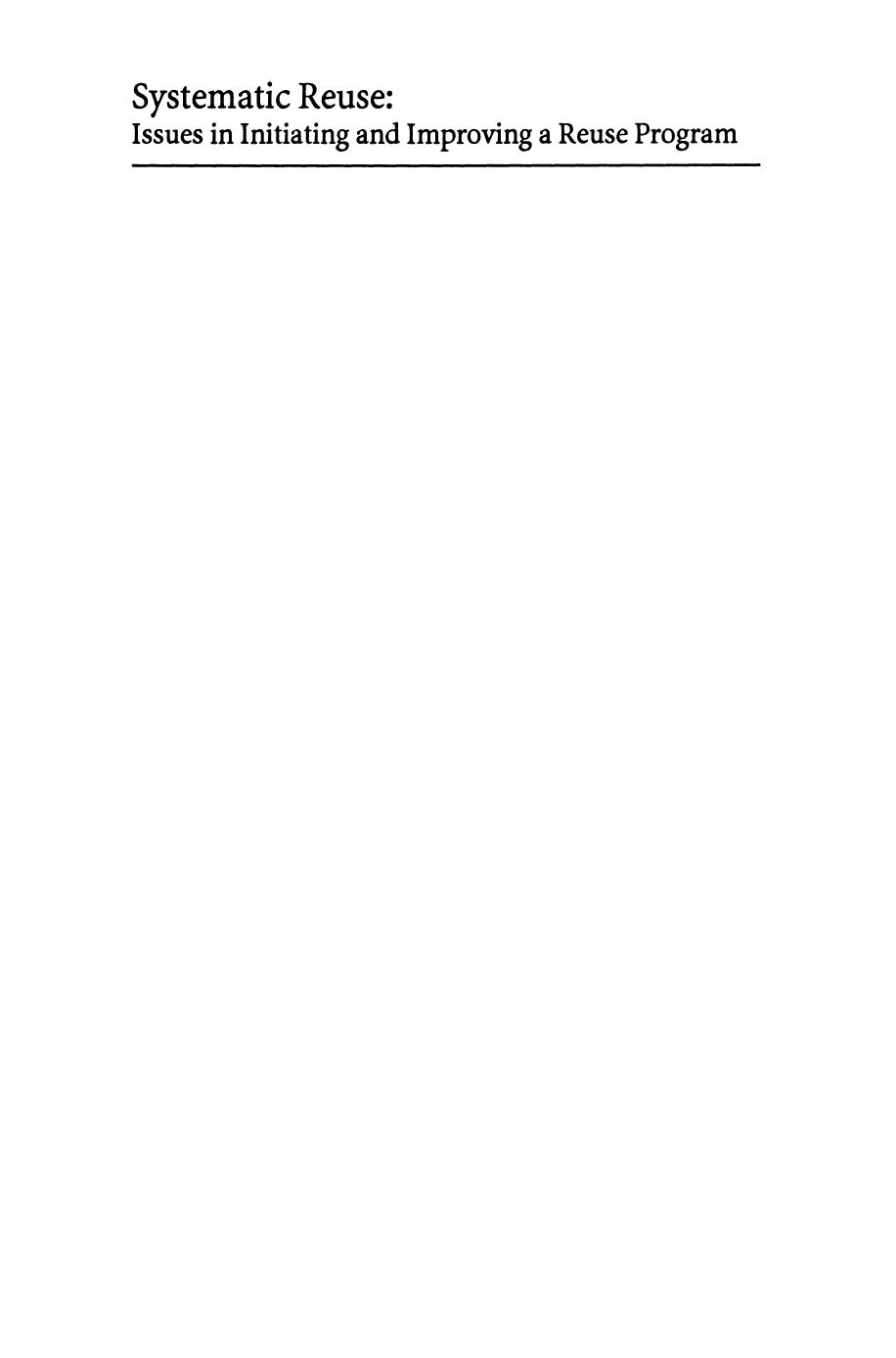 Systematic Reuse: Issues in Initiating and Improving a Reuse Program: Proceedings of the International Workshop on Systematic Reuse, Liverpool, 8â9 January 1996 by Rubén Prieto-Diaz (auth.) Marjan Sarshar BSc (Hons) MSc PhD CEng MIEE (eds.)