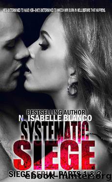 Systematic Siege Box Set: Parts 1 & 2 by Blanco N. Isabelle