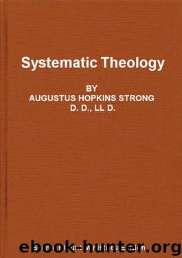 Systematic Theology by Augustus H. Strong