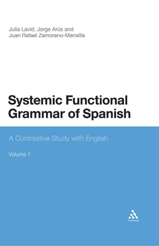 Systemic Functional Grammar of Spanish: A Contrastive Study with English by Julia Lavid Juan Rafael Zamorano- Jorge ArLs