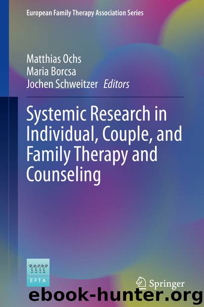 Systemic Research in Individual, Couple, and Family Therapy and Counseling by Matthias Ochs & Maria Borcsa & Jochen Schweitzer
