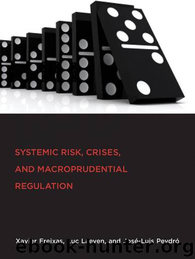 Systemic Risk, Crises, and Macroprudential Regulation (The MIT Press) by Peydró José-Luis & Laeven Luc & Freixas Xavier