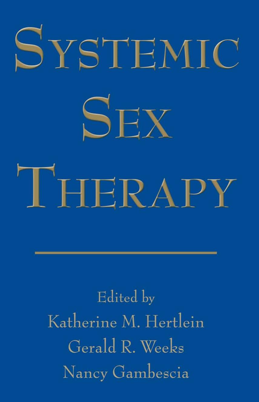Systemic Sex Therapy by Katherine Milew Hertlein Gerald Weeks Nancy Gambescia