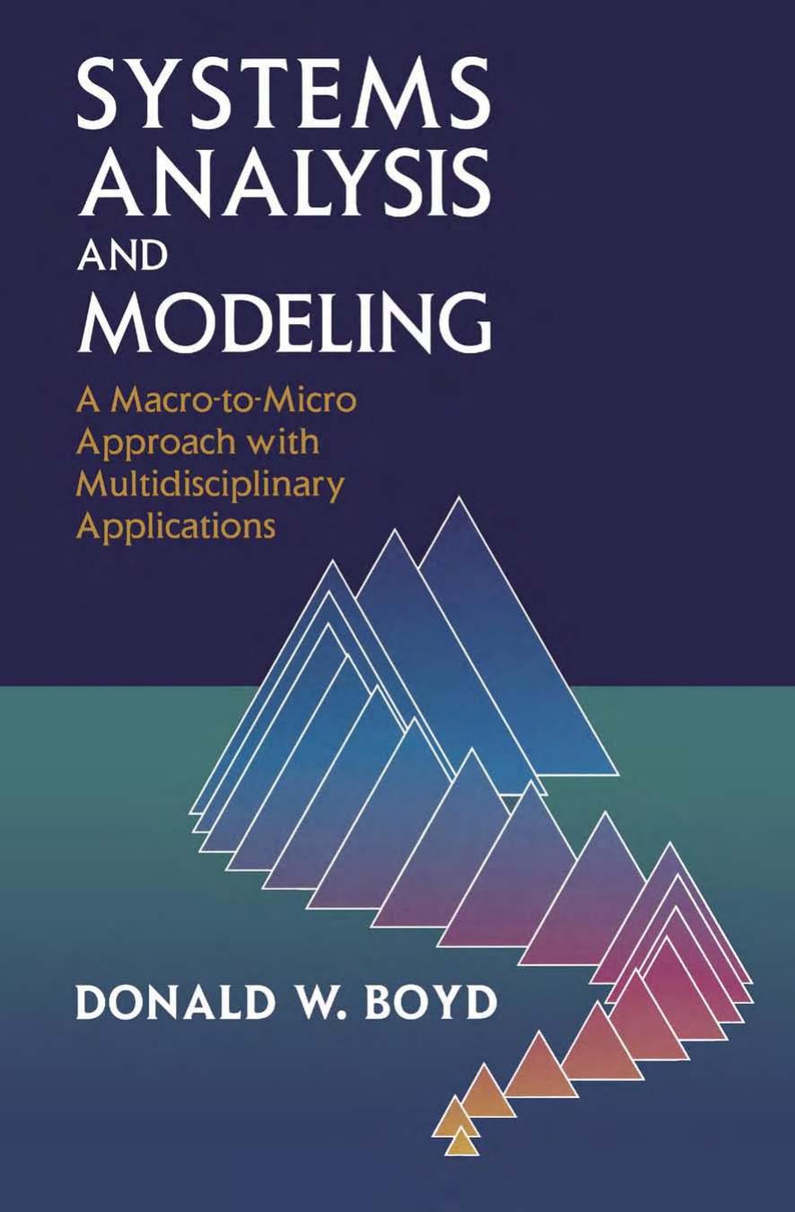 Systems Analysis and Modeling: A Macro-to-Micro Approach with Multidisciplinary Applications by Donald W. Boyd