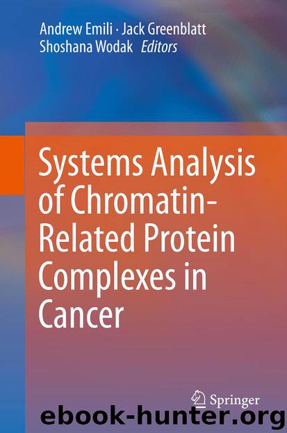 Systems Analysis of Chromatin-Related Protein Complexes in Cancer by Andrew Emili Jack Greenblatt & Shoshana Wodak