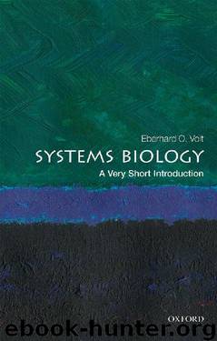 Systems Biology: A Very Short Introduction by Eberhard O. Voit