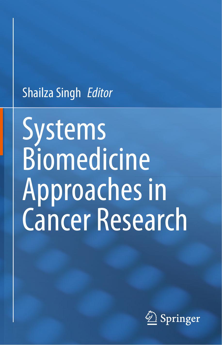 Systems Biomedicine Approaches in Cancer Research by Shailza Singh