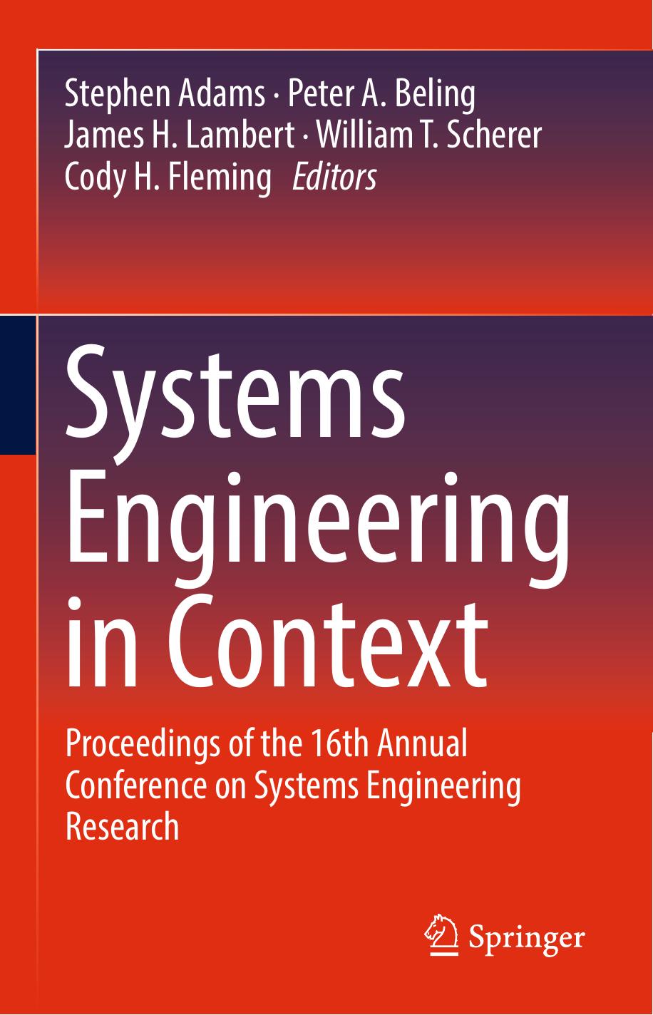 Systems Engineering in Context: Proceedings of the 16th Annual Conference on Systems Engineering Research by Stephen Adams Peter A. Beling James H. Lambert William T. Scherer Cody H. Fleming