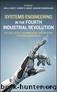 Systems Engineering in the Fourth Industrial Revolution by Ron S. Kenett & Robert S. Swarz & Avigdor Zonnenshain